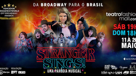 Stranger Sings – Uma Paródia Musical no TEATRO FASHION MALL – RJ