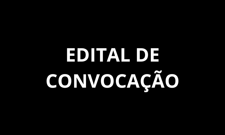 EDITAL DE CONVOCAÇÃO – ASSEMBLEIA GERAL EXTRAORDINÁRIA